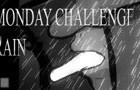 Monday Challenge:Rain