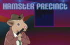 Hamster Precinct pt 1