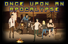 Once Upon An Apocalypse