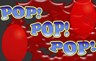 Pop! Pop! Pop!