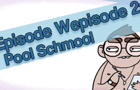 EW2: Pool Schmool