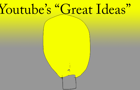 Youtube's "Great" Ideas
