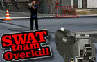 Swat Team Overkill
