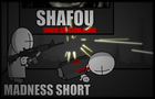 Madness Short : Mushroom
