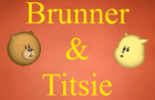 Brunner and Titsie