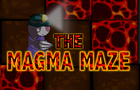 The Magma Maze