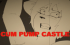 Cum Pump Castle