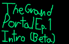 The Grand Portal Ep.1 Int