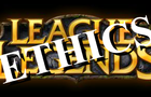 League of Legends Ethics