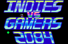 Indies VS Gamers 2084
