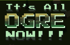It's All OGRE Now!