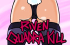 RIVEN QUADRAKILL