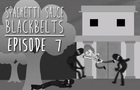 Spaghetti Sauce Blackbelts - S1:Ep7