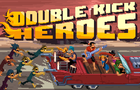 Double Kick Heroes by headbang33