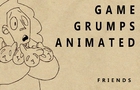 Game Grumps: Friends