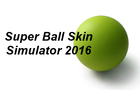 Super Ball Skin Simulator 2016