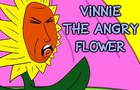 Vinnie The Angry Flower