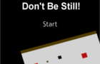 Don't Be Still