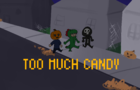 Too Much Candy