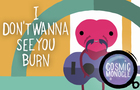 Sonic Monocle - E1: 'I Don't Wanna See You Burn'