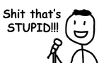 Shit That's Stupid w/ Stickman the Comedian