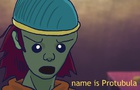 name is Protubula