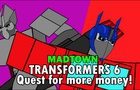 Transformers 6 the Quest for more Money!