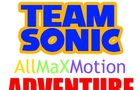 TeamSonic AllMaXMotionAdventure Episode 1 From The Beginning