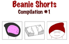 Beanie Shorts Compilation #1