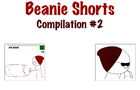 Beanie Shorts Compilation #2