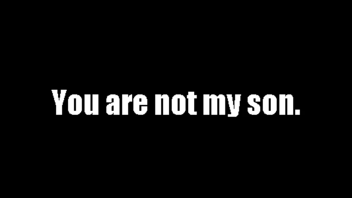 You are not my son