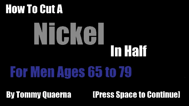 How To Cut A Nickel In Half For Men Ages 65 to 79