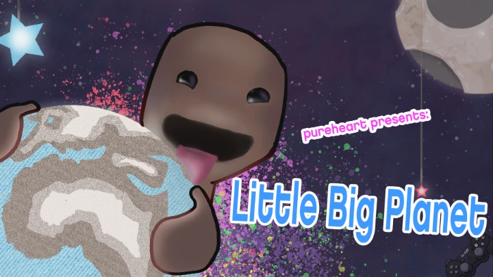 pureheart presents: LITTLE BIG PLANET