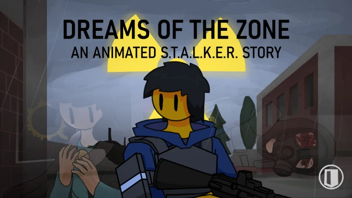 Dreams of The Zone: An Animated S.T.A.L.K.E.R. Story