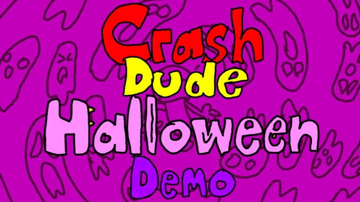 Crash Dude (Halloween Demo)