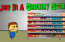 Lost In A Grocery Store