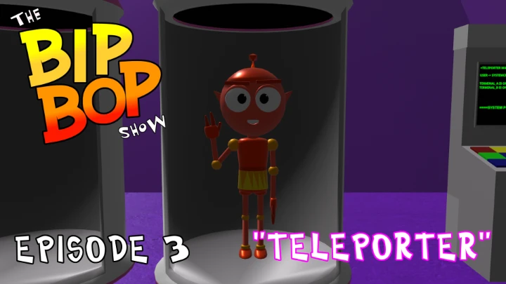 (SERIES) The BipBop Show - Episode 3 "Teleporter"