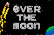 Over The Moon