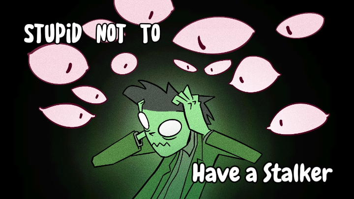Stupid Not To: Robbie’s Stalker