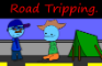 Guy: Road Tripping.