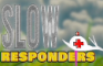 Slow Responders