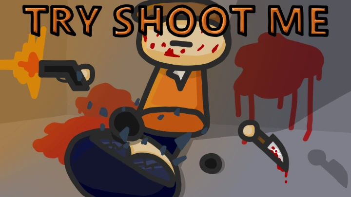 TRY SHOOT ME