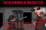 Madness Combat: The Beginning of Madness!!!