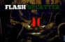 FLASH SPLATTER