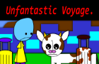 Everyday's a Nice Day: Unfantastic Voyage.