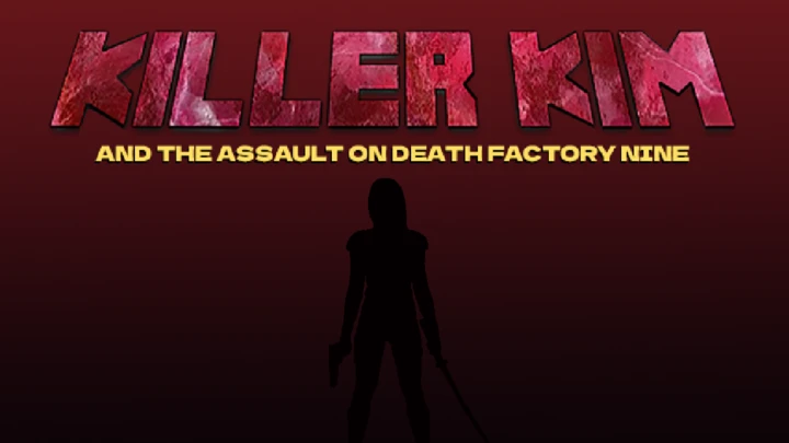 Killer Kim and the Assault on Death Factory Nine