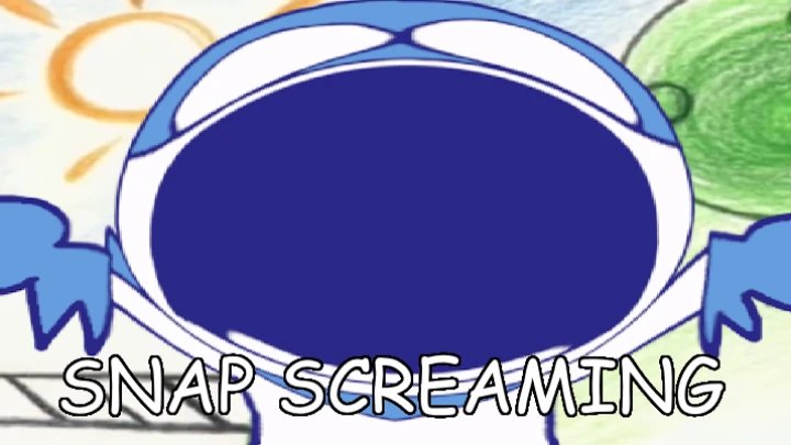 Snap Screaming!