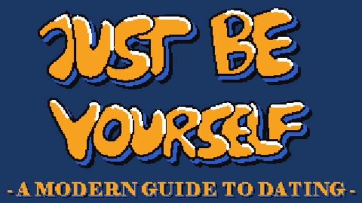 Just Be Yourself - A modern guide to dating