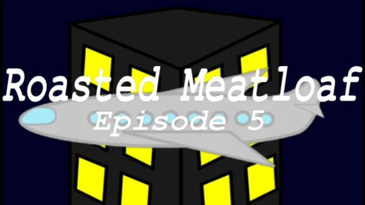 Roasted Meatloaf S1 E5 - On New Year's Day (Newgrounds Edition)