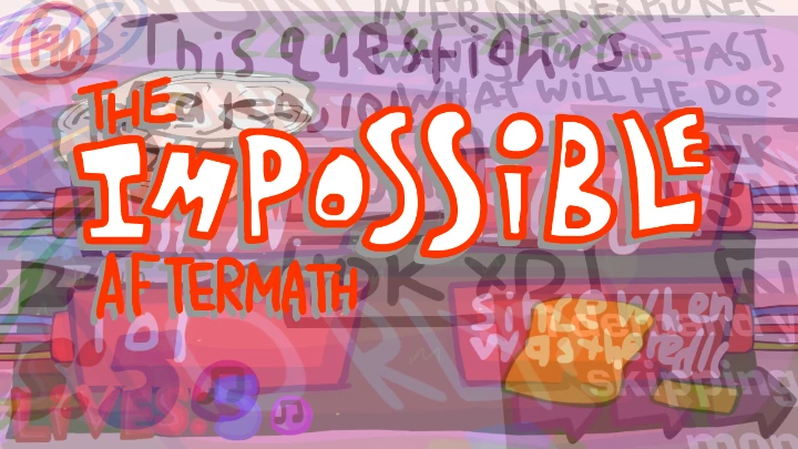 The Impossible Aftermath: The Full-Ass Game